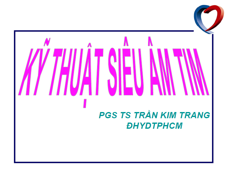 Kỹ thuật siêu âm tim Kỹ thuật siêu âm tim