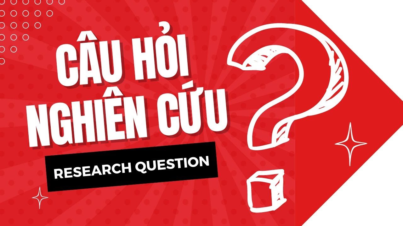 23 Câu Hỏi Nghiên Cứu